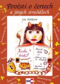 Hoňková Iva: Pověsti o čertech a jiných strašidlech