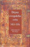 Vorel Petr: Dějiny evropského světa 1453–1576