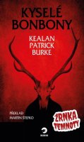 Burke Kealan Patrick: Kyselé bonbony - Zrnka temnoty 7