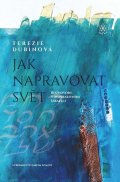 Dubinová Terezie: Jak napravovat svět - Rozhovory s inspirativními Izraelci