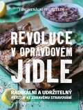 Noakes Tim: Revoluce v opravdovém jídle - Radikální a udržitelný přístup ke zdravému st