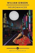 Gibson William: Neuromancer: The Best of the SF Masterworks