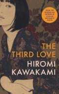 Kawakami Hiromi: The Third Love