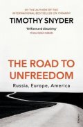Snyder Timothy: The Road to Unfreedom : Russia, Europe, America