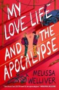 Welliver Melissa: My Love Life and the Apocalypse