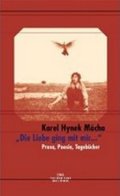 Mácha Karel Hynek: Die Liebe ging mit mir ...