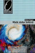Fagan Brian M.: Malá doba ledová - Jak klima formovalo dějiny v letech 1300-1850