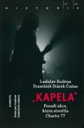 Kudrna Ladislav: Kapela - Pozadí operace, která stvořila Chartu 77