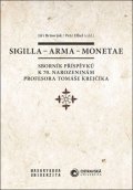 Brňovják Jiří: Sigilla - arma - monetae: Sborník příspěvků k 70. narozeninám profesora Tom