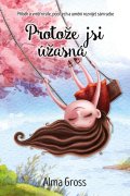 Grossová Alma: Protože jsi úžasná