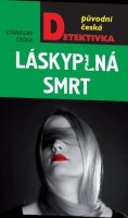 Češka Stanislav: Láskyplná smrt