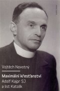 Novotný Vojtěch: Maximální křesťanství