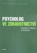Kebza Vladimír: Psycholog ve zdravotnictví