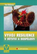 Šolcová Iva: Vývoj resilience v dětství a dospělosti