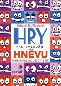 Plummer Deborah M.: Hry pro zvládání hněvu - Cvičení a hry pro děti 5-12 let