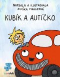 Mauleová Eliška: Kubík a autíčko
