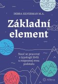 Silverman Debra: Základní element - Nauč se pracovat s typologií živlů a rozpoznej svou pods