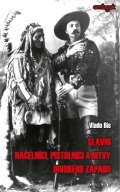 Bis Vlado: Slavní náčelníci, pistolníci a bitvy Divokého západu