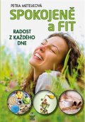 Metelková Petra: Spokojeně a fit - Radost z každého dne
