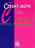 Kostečka Jiří: Český jazyk pro 3.ročník gymnázií - Metodická příručka