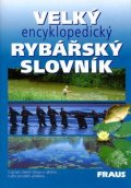 kolektiv autorů: Velký encyklopedický rybářský slovník