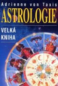 von Taxis Adrienne: Astrologie - velká kniha
