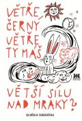 Sirovátka Oldřich: Větře černý větře ty máš větší sílu nad mraky?