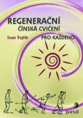 Fojtík Ivan: Regenerační čínská cvičení pro každého