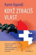 Ogandž Karen: Když ztrácíš vlast - Románové vyprávění o lidech a válce Náhorním Karabachu