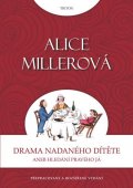 Miller Alice: Drama nadaného dítěte aneb Hledání pravého já