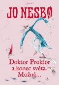 Nesbo Jo: Doktor Proktor a konec světa. Možná...