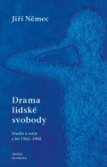 Němec Jiří: Drama lidské svobody (Studie a eseje z let 1965-1982)