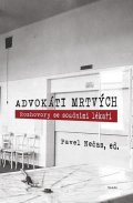 Nečas Pavel: Advokáti mrtvých - Rozhovory se soudními lékaři