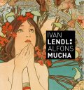 neuveden: Ivan Lendl: Alfons Mucha - Plakáty ze sbírky Ivana Lendla