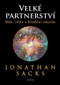 Sacks Jonathan: Velké partnerství - Bůh, věda a hledání smyslu