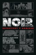 Azzarello Brian: Noir: Detektivky v komiksu