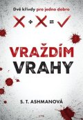 Ashmanová S. T.: Vraždíme vrahy