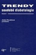 Perušičová Jindra: Trendy soudobé diabetologie. Svazek 1