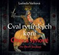 Vaňková Ludmila: Cval rytířských koní 1 Otec a synové - CDmp3 (Čte Pavel Soukup)