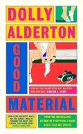 Alderton Dolly: Good Material: THE INSTANT SUNDAY TIMES BESTSELLER, FROM THE AUTHOR OF EVER