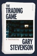 Stevenson Gary: The Trading Game: A Confession
