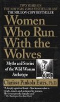 Estés Clarissa Pinkola: Women Who Run with Wolves