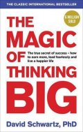 Schwartz David J.: The Magic of Thinking Big