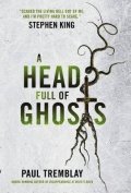 Tremblay Paul G.: A Head Full of Ghosts
