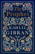 Gibran Kahlil: The Prophet