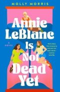 Morris Molly: Annie LeBlanc Is Not Dead Yet