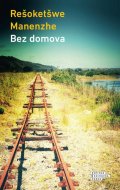 Manenzhe Rešoketšwe: Bez domova