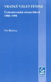 Dočkal Vít: Vratký vzlet Fénixe: Československá strana lidová 1988–1990