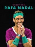 Bliss Dominic: Rafa Nadal - Tenisový král