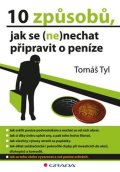 Tyl Tomáš: 10 způsobů, jak se (ne)nechat připravit o peníze
